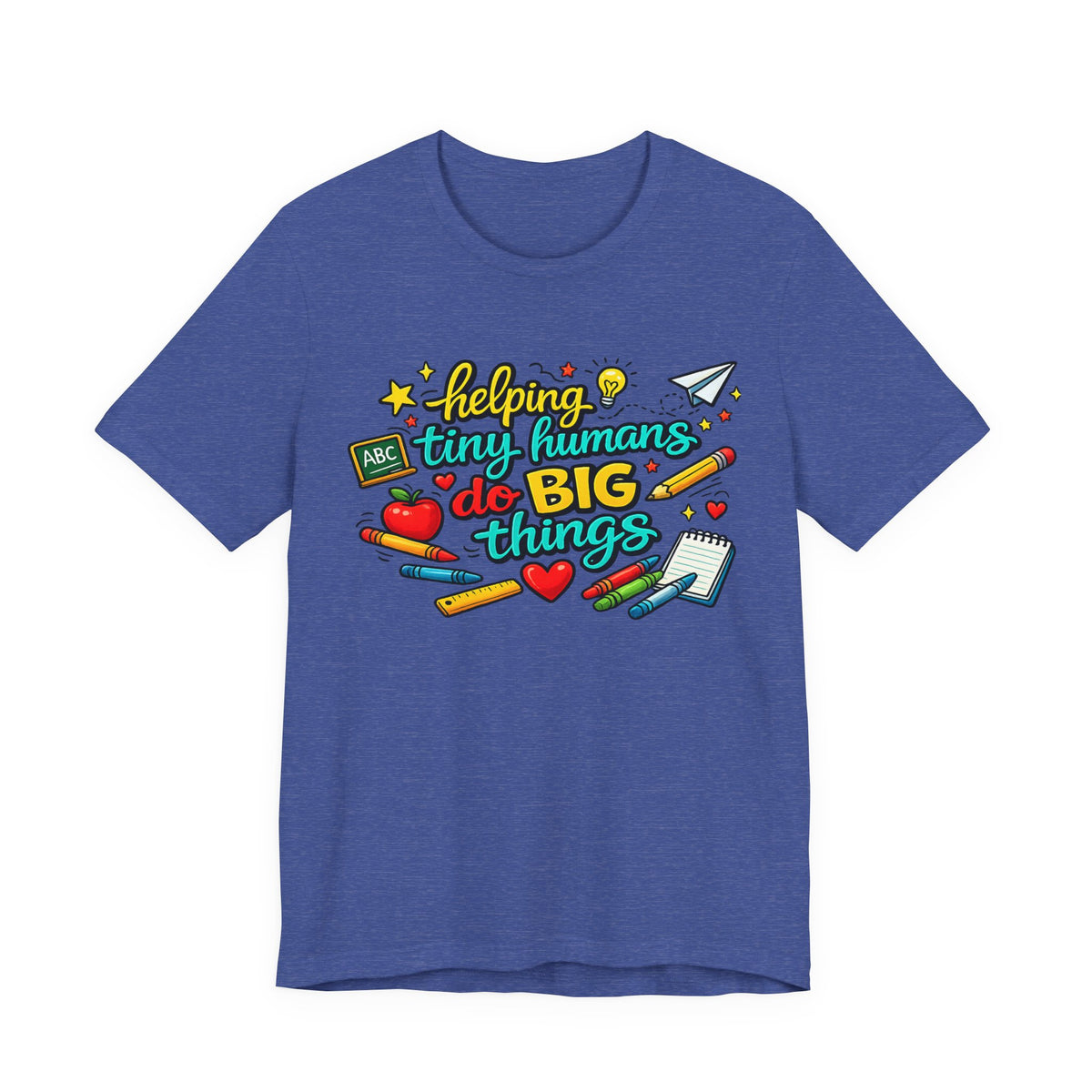 Teacher T‑Shirt "Helping Tiny Humans Do Big Things" — Cute School Staff Gift