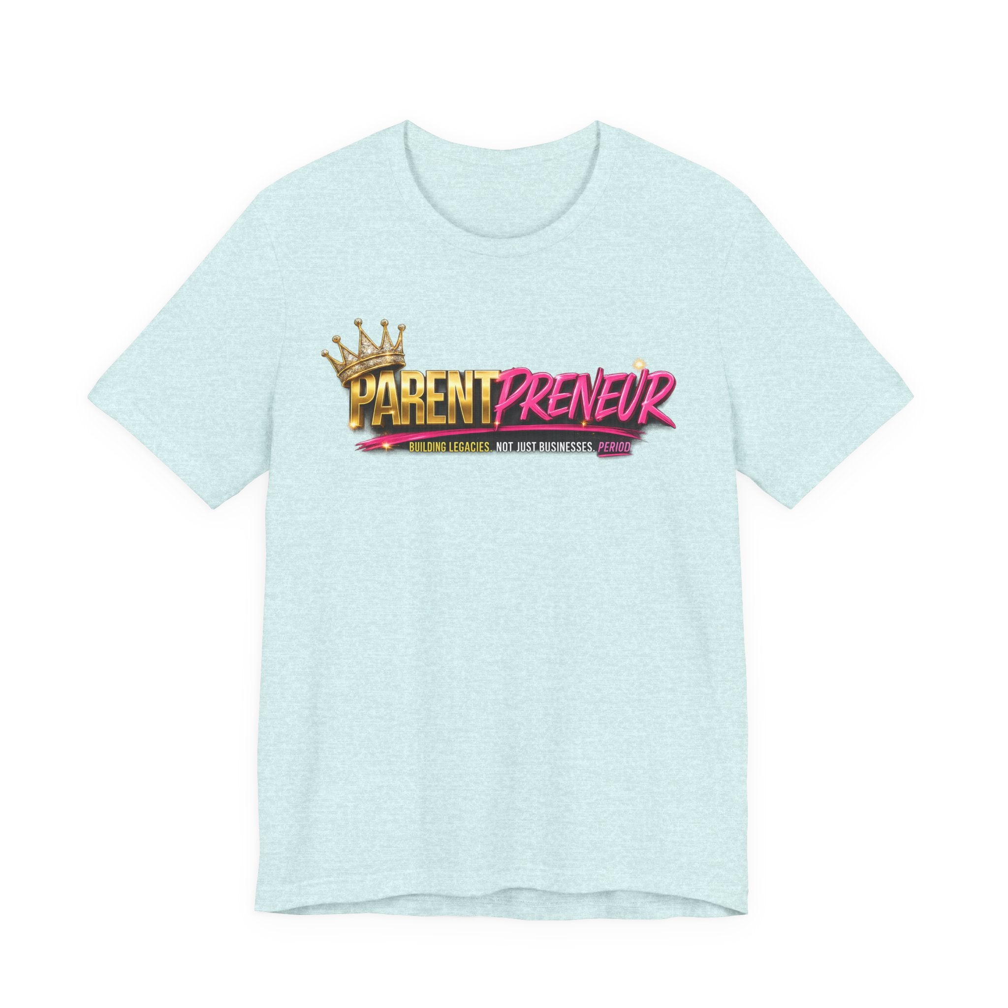 Parentpreneur T‑Shirt — Crown Graphic Tee for Entrepreneur Parents