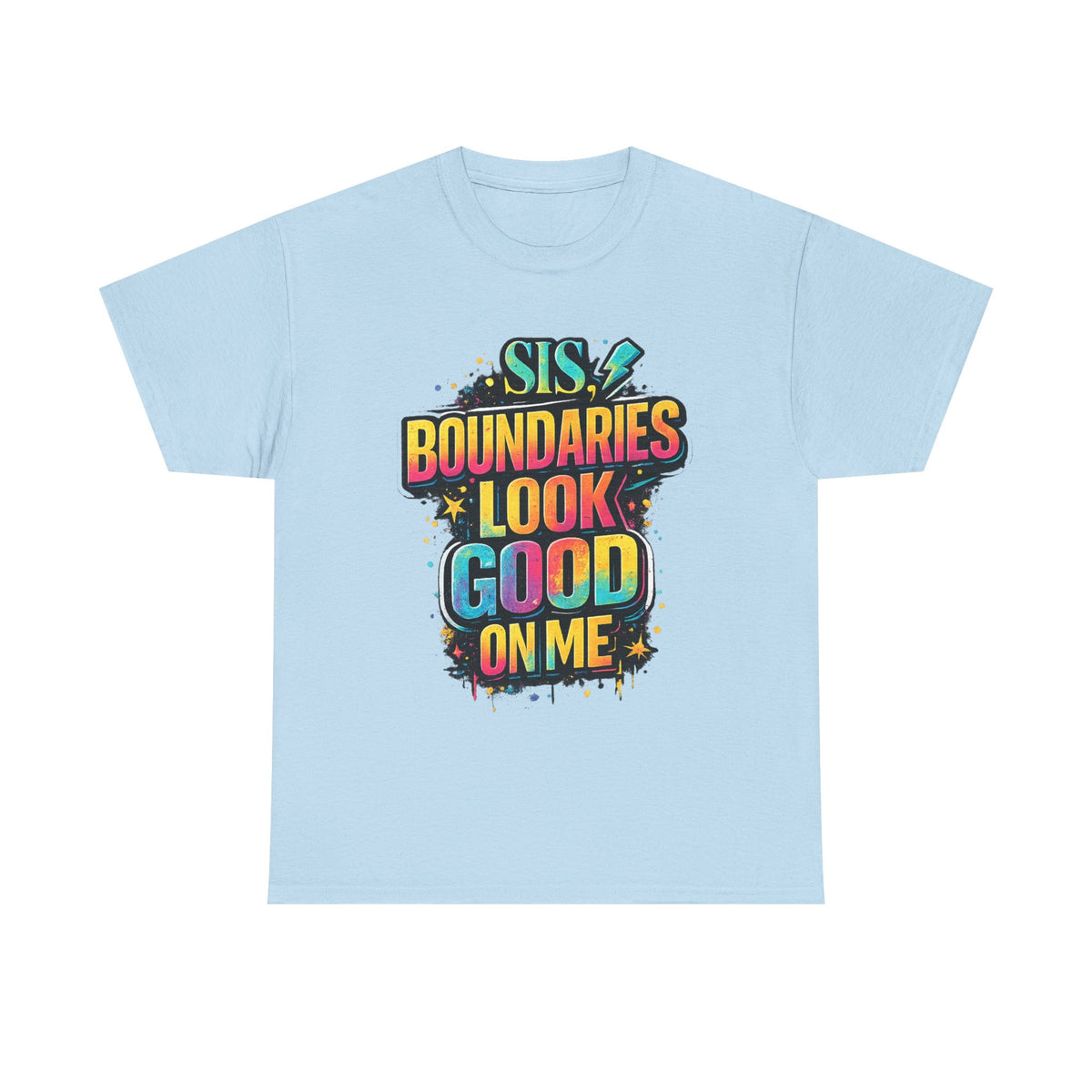 T‑Shirt — "Sis, Boundaries Look Good On Me" Bold Graphic Tee