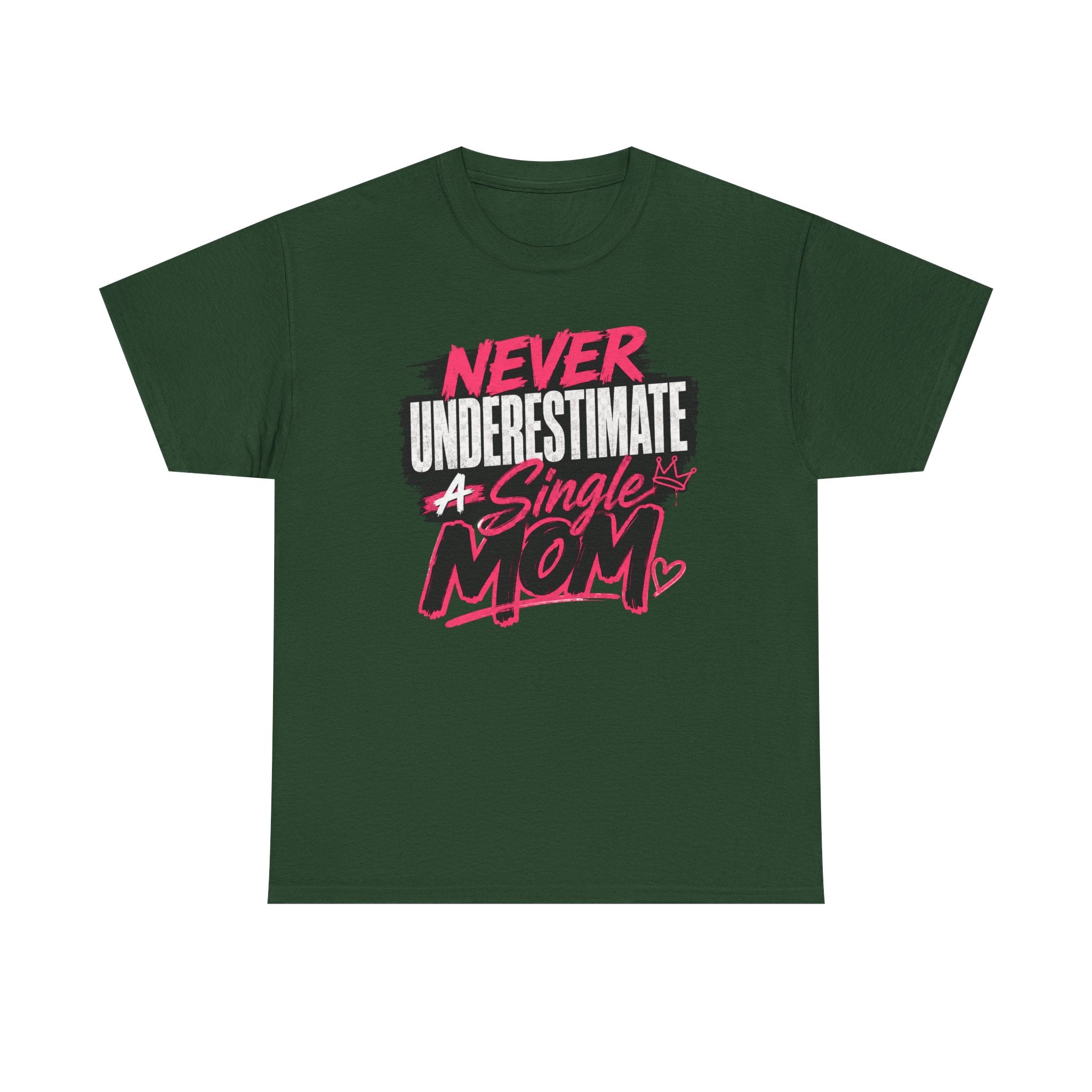 Single Mom T-Shirt — "Never Underestimate a Single Mom" Bold Graphic Tee