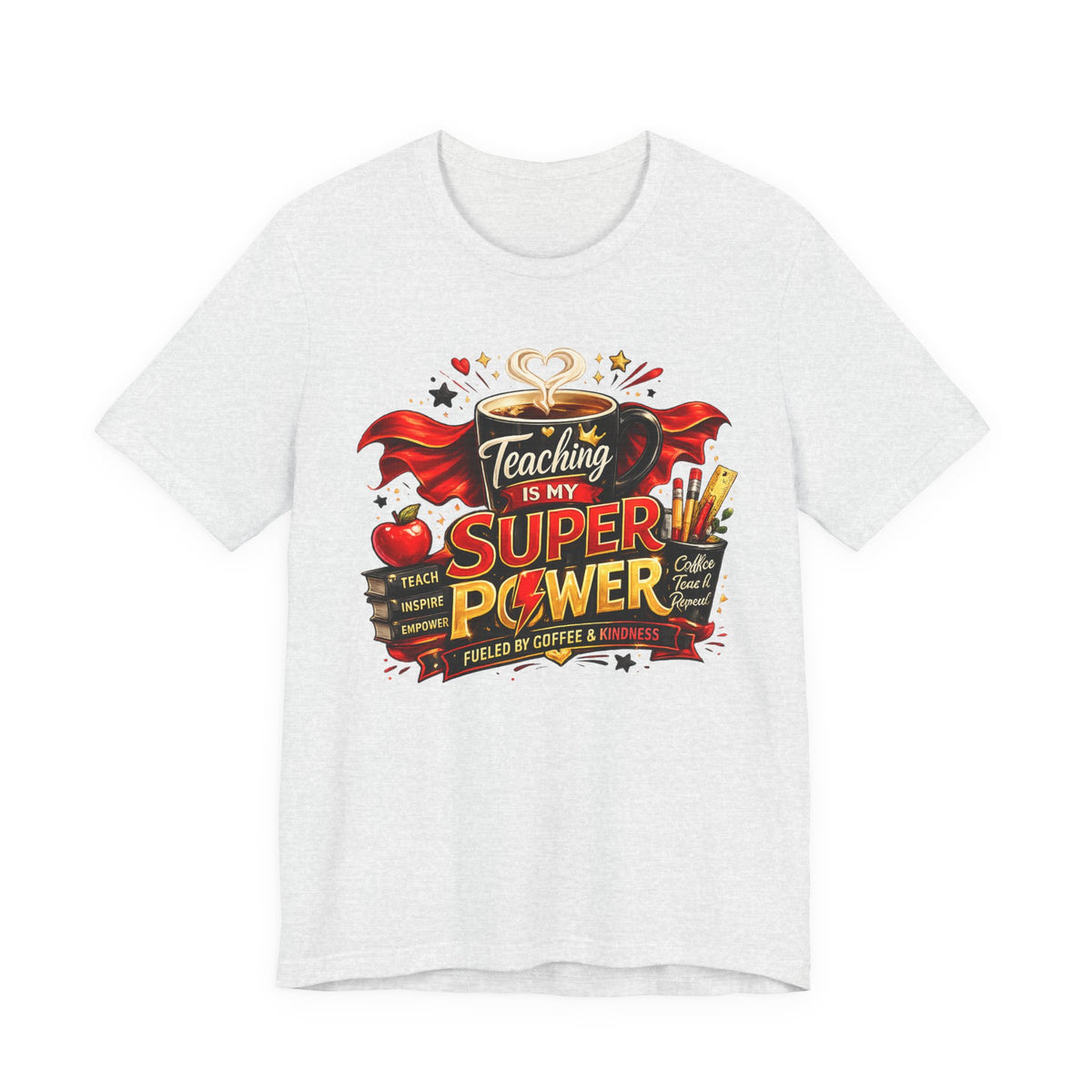 Teaching Is My Superpower T-Shirt — Teacher Appreciation Tee