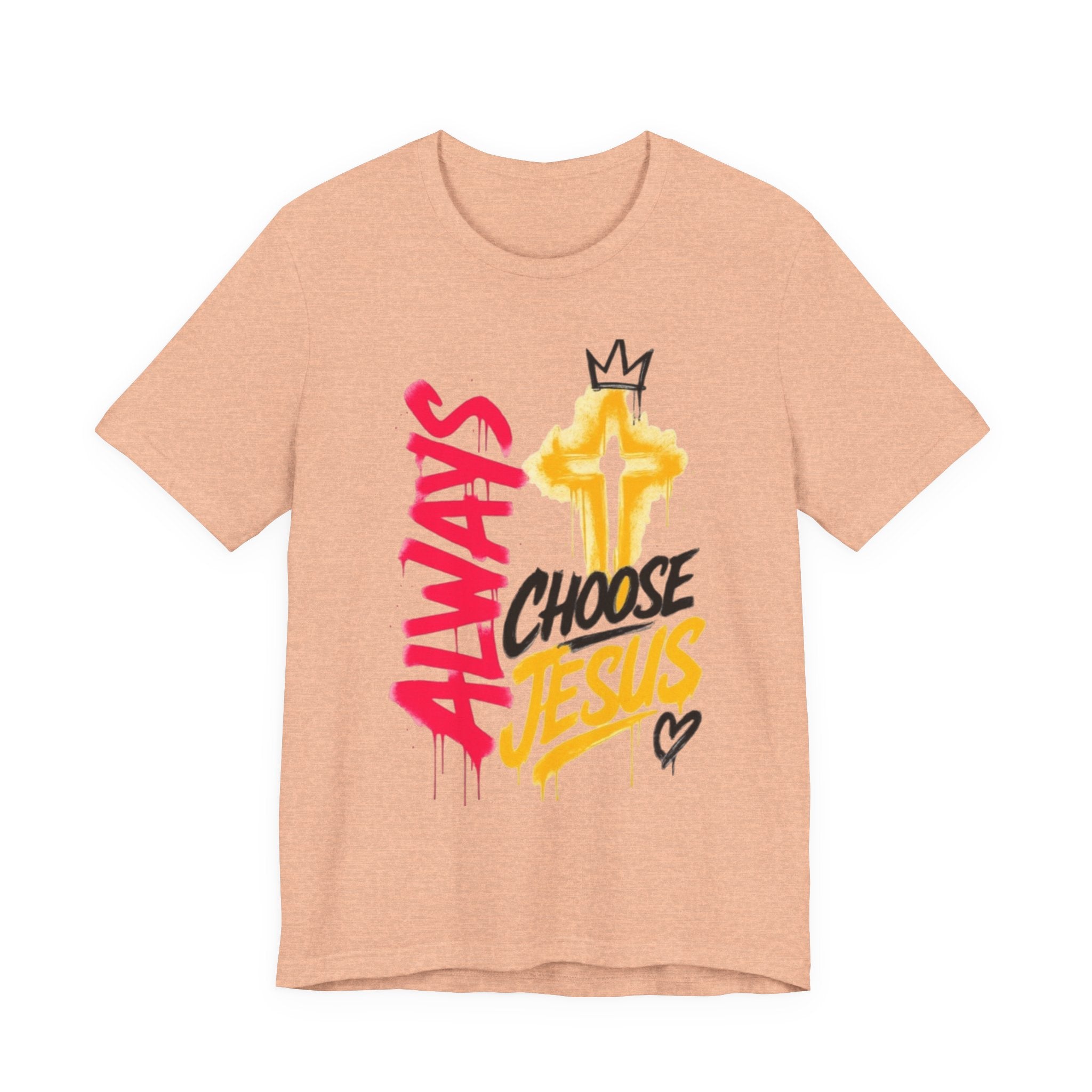 Always Choose Jesus T-Shirt — Christian Faith Graphic Tee
