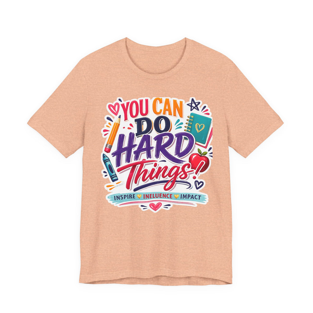 You Can Do Hard Things Tee — Motivational Teacher & Student Inspirational T‑Shirt