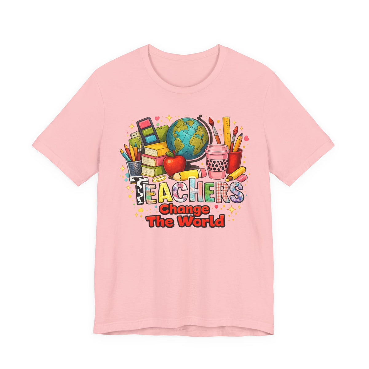 Teachers Change The World T-Shirt — Colorful Back-to-School Teacher Appreciation Tee