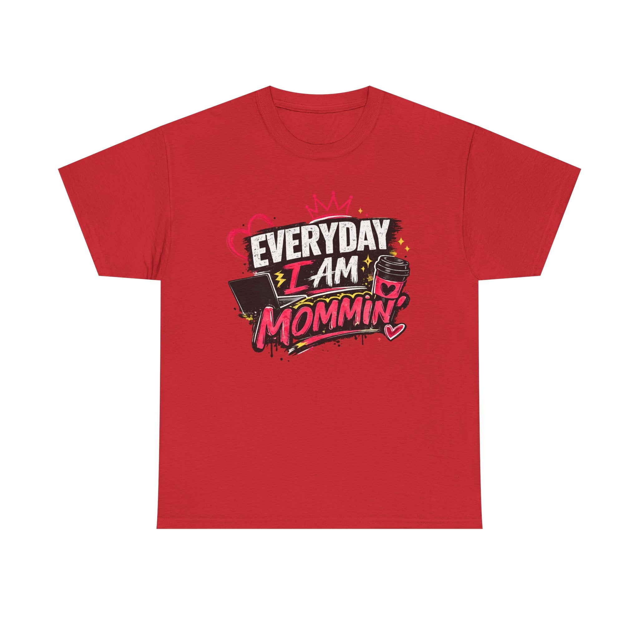 Everyday I Am Mommin' T-Shirt — Funny Mom Graphic Tee