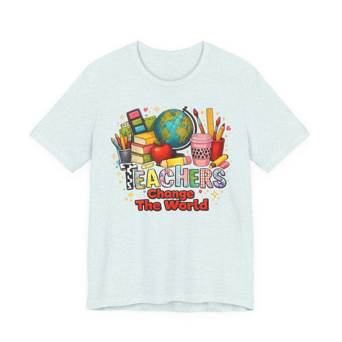 Teachers Change The World T-Shirt — Colorful Back-to-School Teacher Appreciation Tee