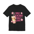 Half Teacher Half Coffee T-Shirt — Cute Pink Iced Coffee Teacher Tee