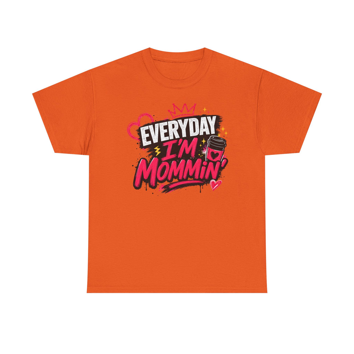 Everyday I'm Mommin' T-Shirt — Funny Mom Life Graphic Tee