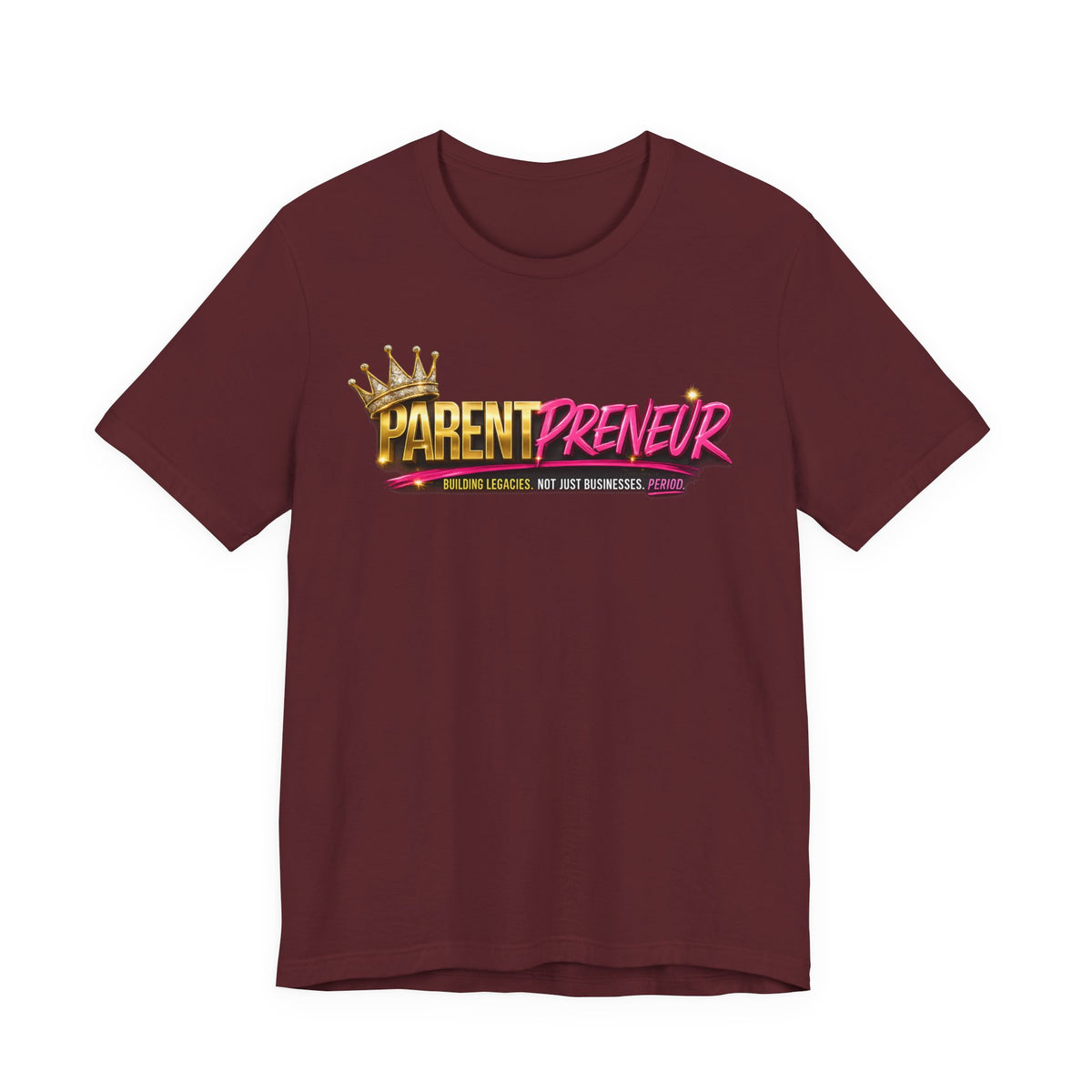Parentpreneur T‑Shirt — Crown Graphic Tee for Entrepreneur Parents