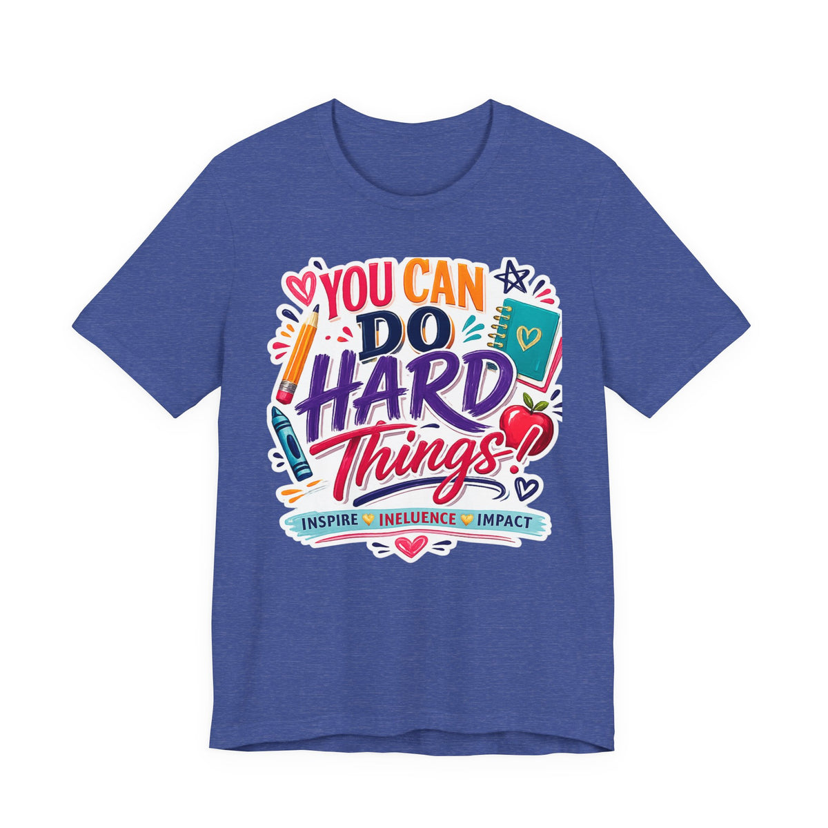 You Can Do Hard Things Tee — Motivational Teacher & Student Inspirational T‑Shirt