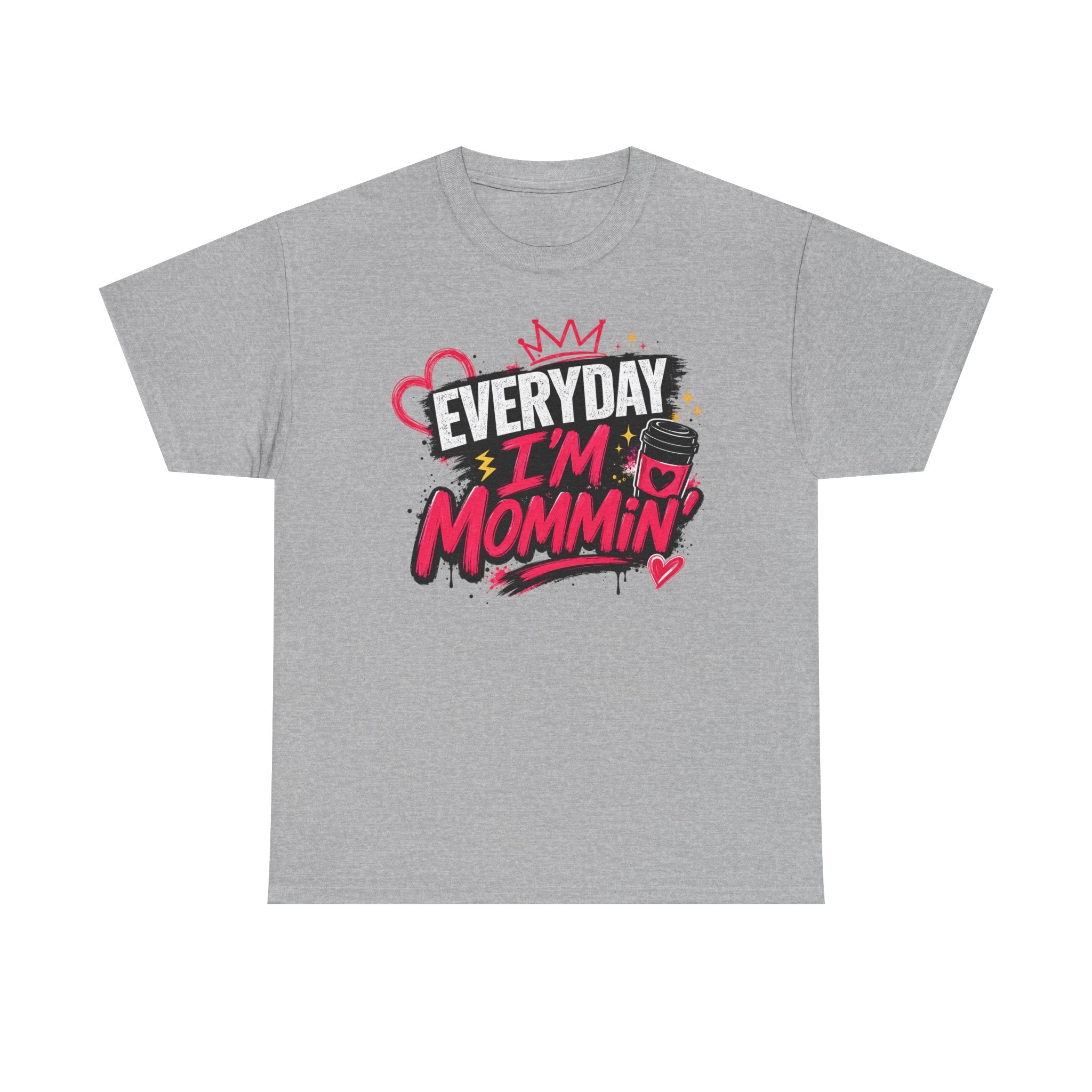 Everyday I'm Mommin' T-Shirt — Funny Mom Life Graphic Tee