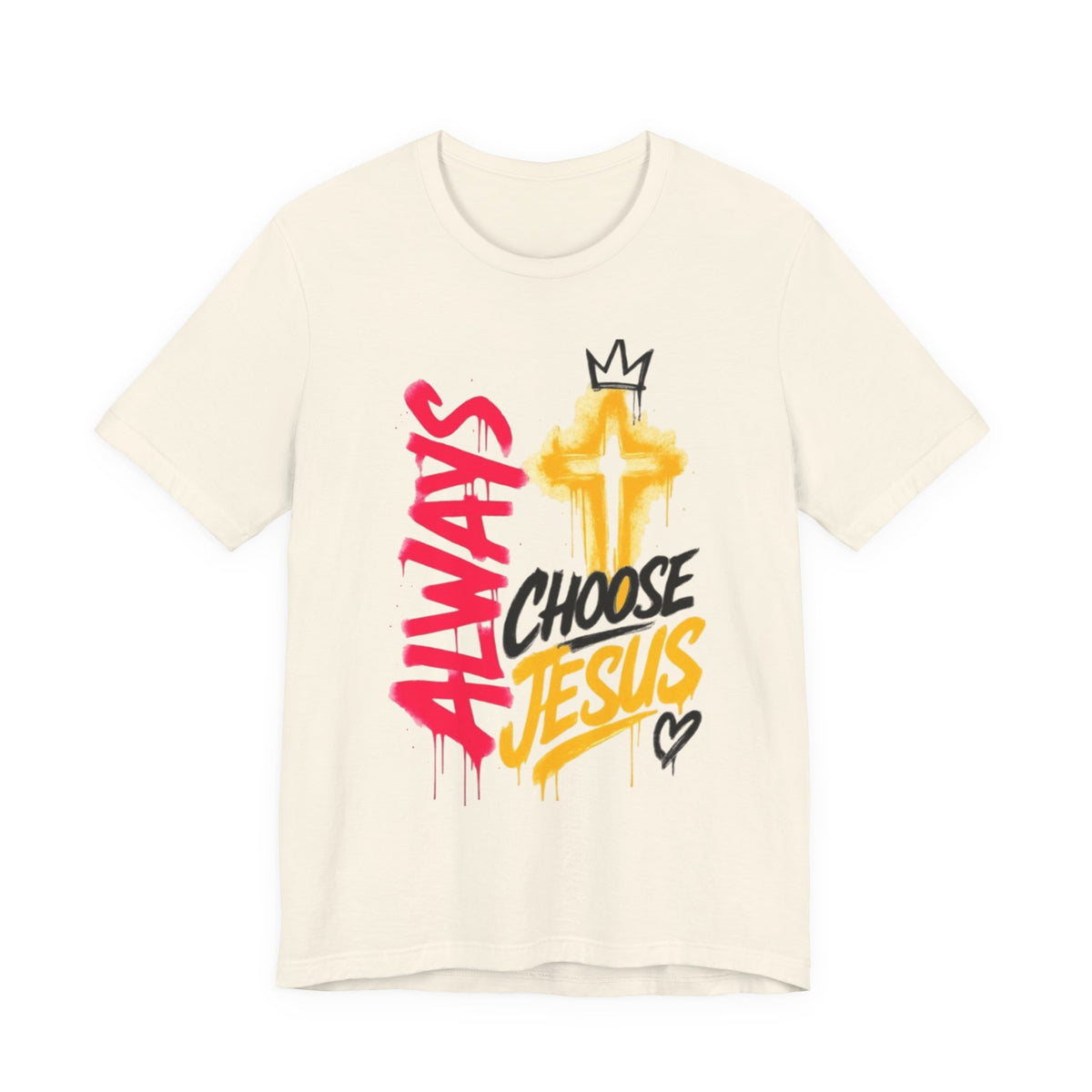 Always Choose Jesus T-Shirt — Christian Faith Graphic Tee