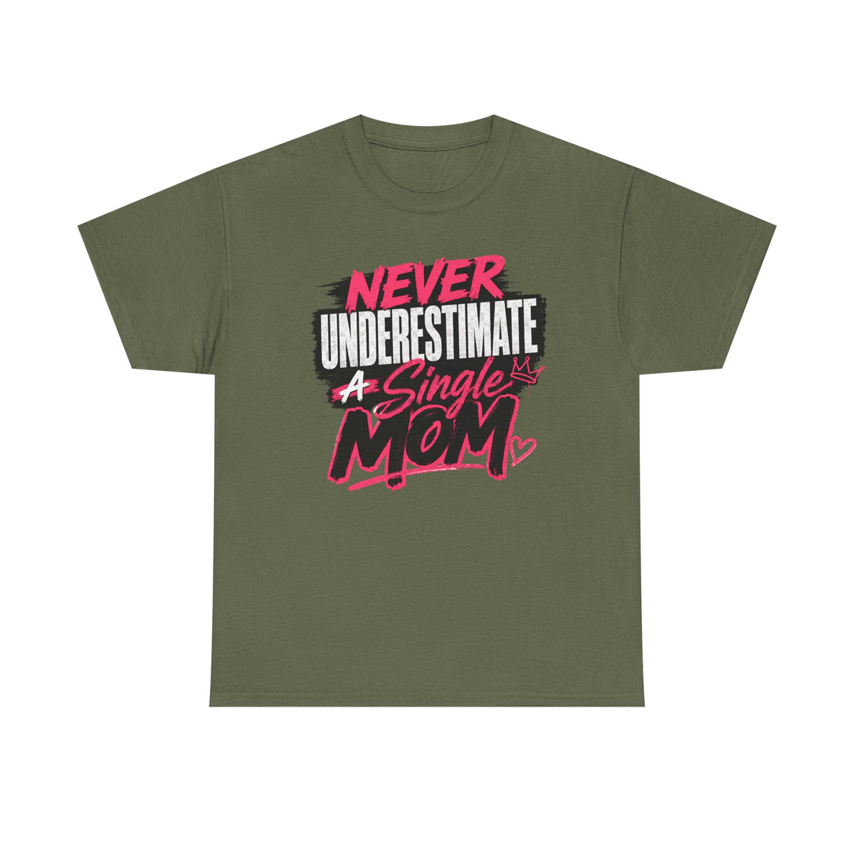 Single Mom T-Shirt — "Never Underestimate a Single Mom" Bold Graphic Tee