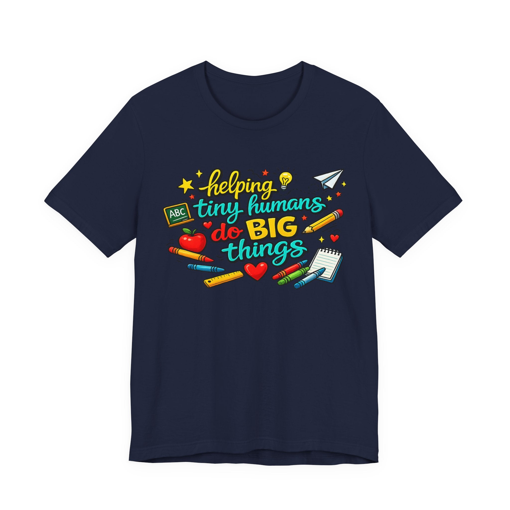 Teacher T‑Shirt "Helping Tiny Humans Do Big Things" — Cute School Staff Gift