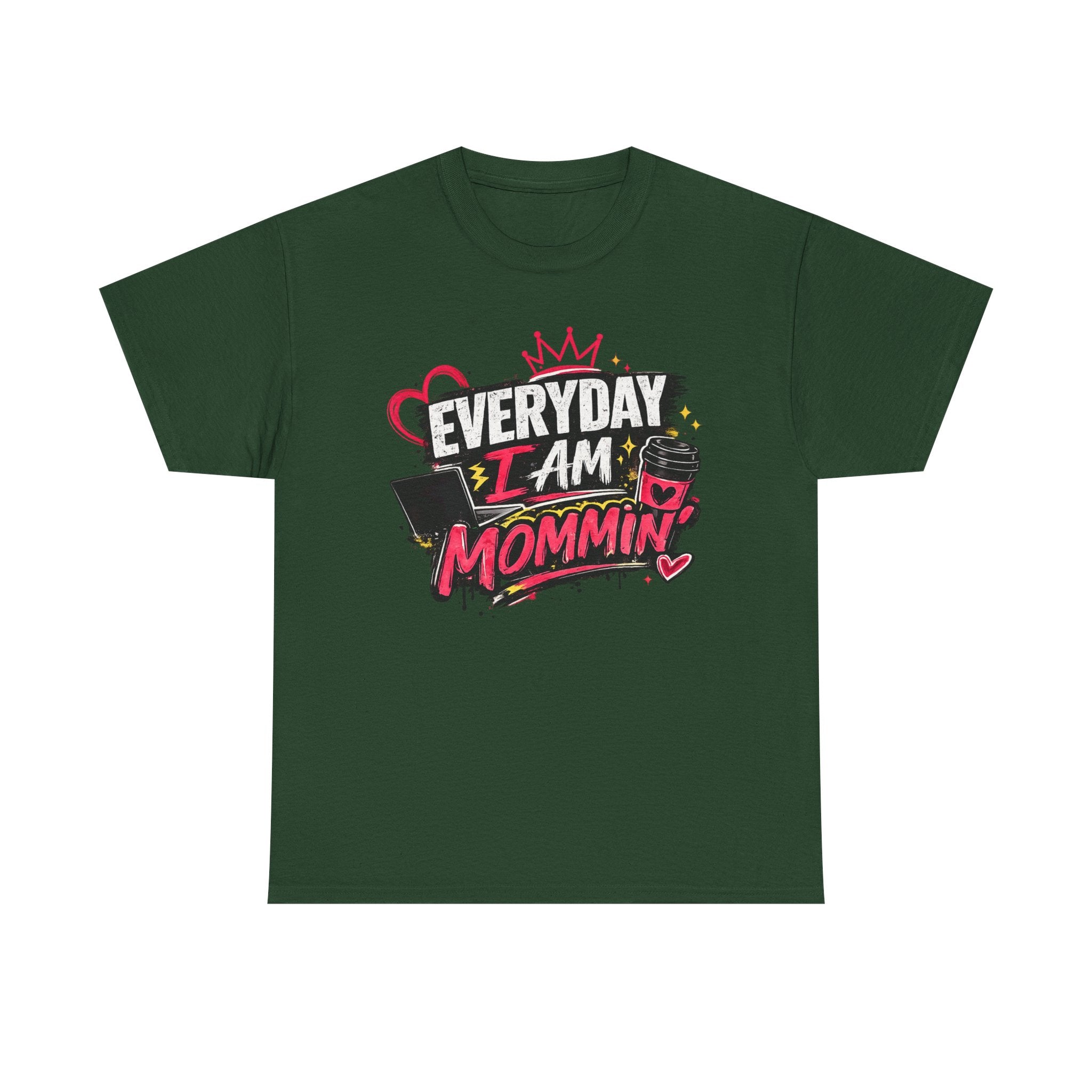 Everyday I Am Mommin' T-Shirt — Funny Mom Graphic Tee