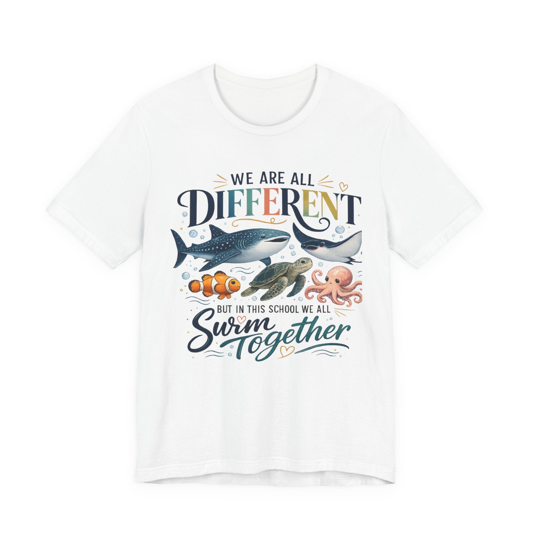 We Are All Different But In This School We All Swim Together Tee