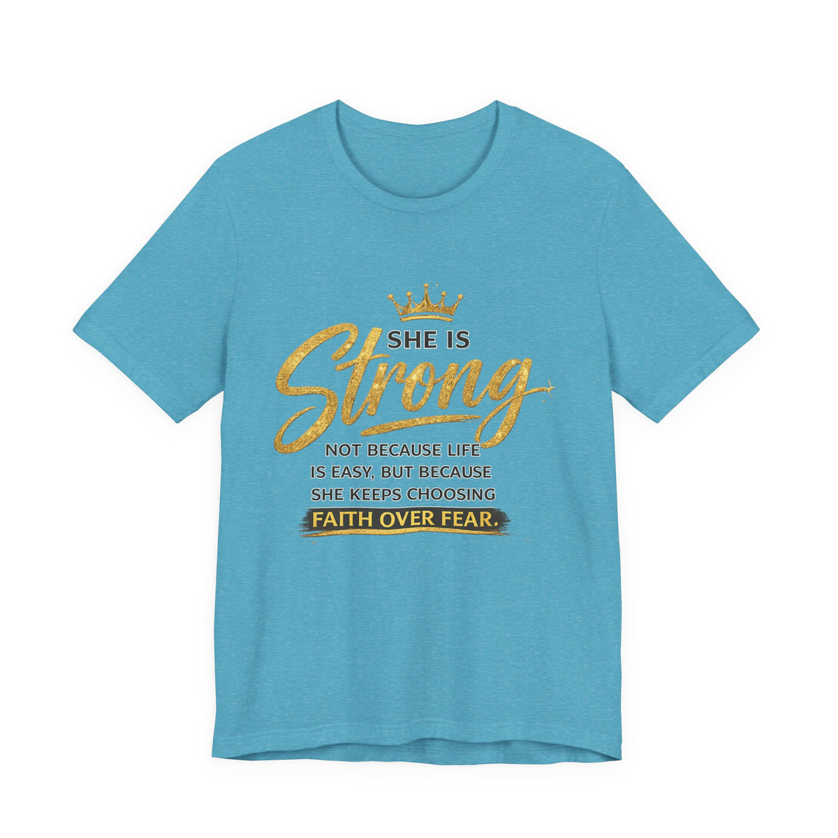 She Is Strong Tee — Inspirational Faith Over Fear Women's Graphic T-Shirt