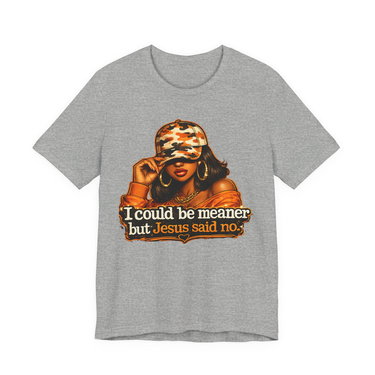 Graphic Tee — “I Could Be Meaner But Jesus Said No” Camouflage Hat Woman T‑Shirt