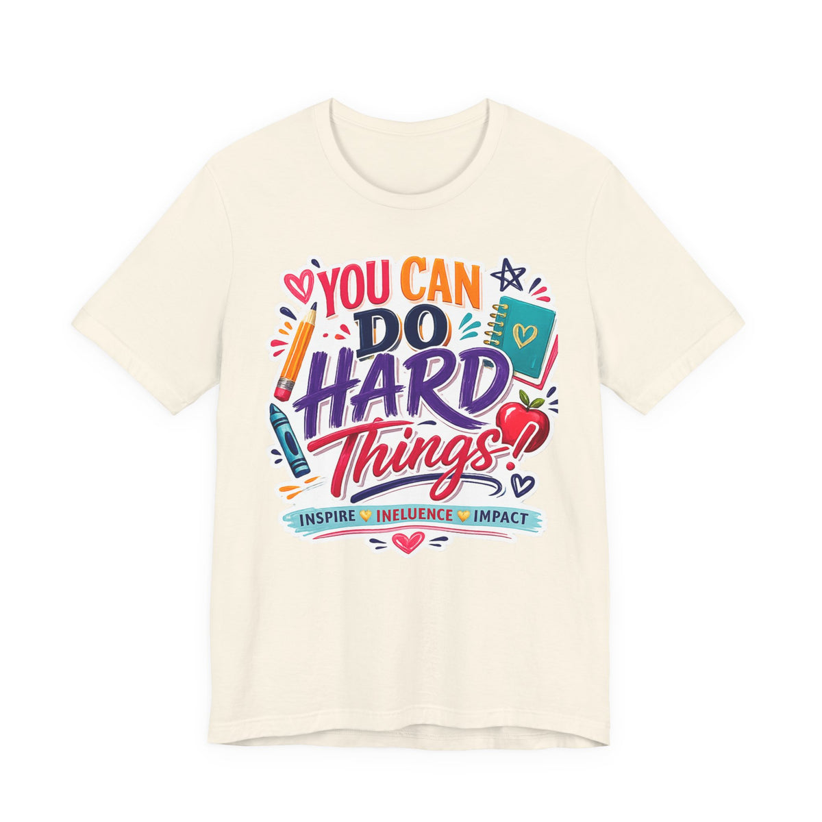 You Can Do Hard Things Tee — Motivational Teacher & Student Inspirational T‑Shirt