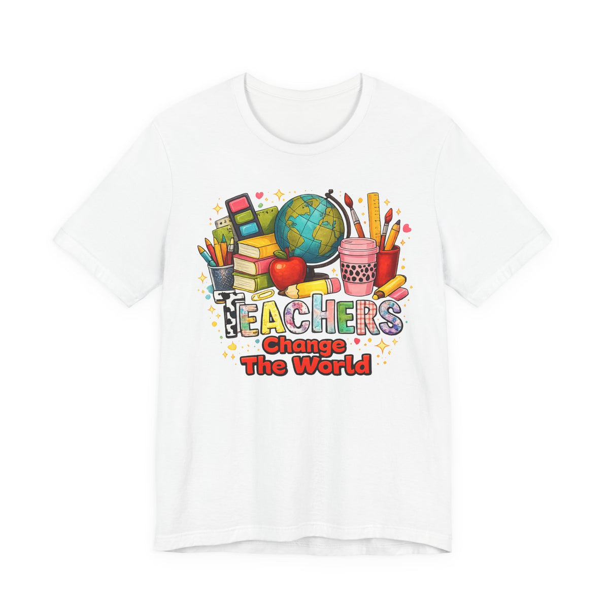 Teachers Change The World T-Shirt — Colorful Back-to-School Teacher Appreciation Tee