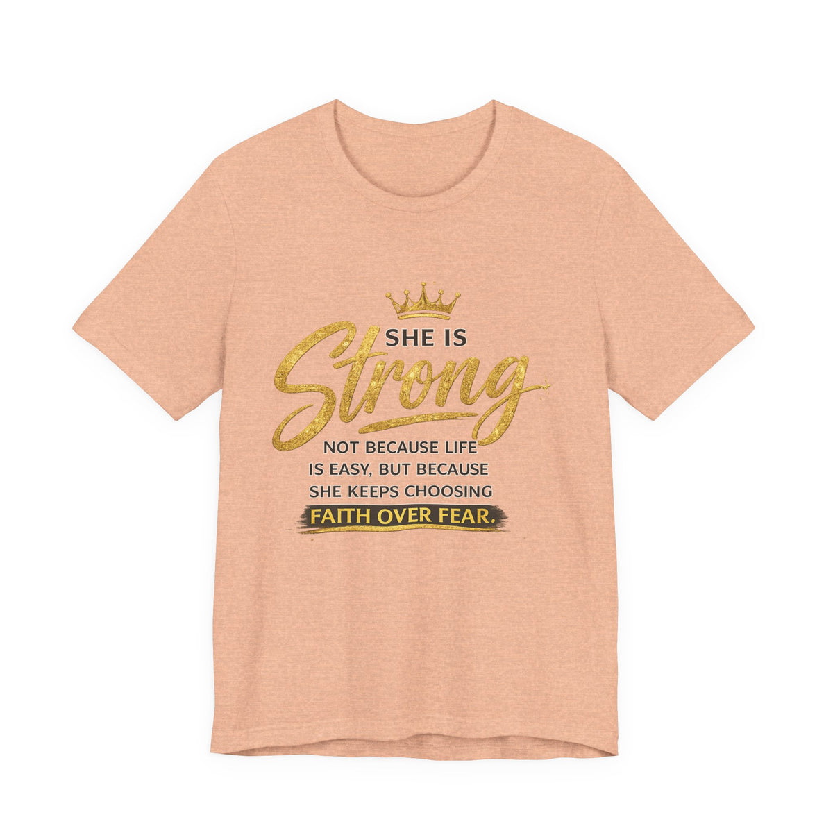 She Is Strong Tee — Inspirational Faith Over Fear Women's Graphic T-Shirt
