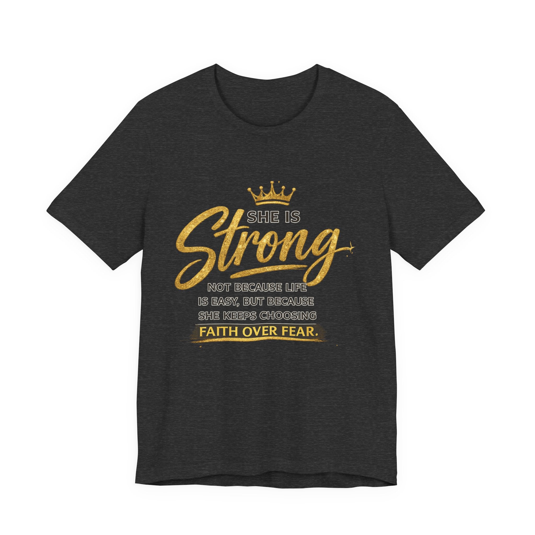 She Is Strong Tee — Inspirational Faith Over Fear Women's Graphic T-Shirt