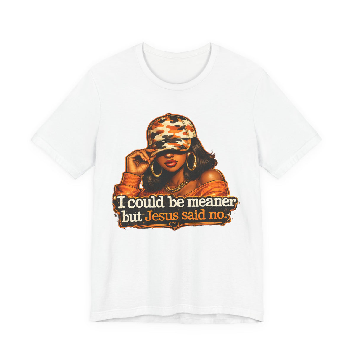 Graphic Tee — “I Could Be Meaner But Jesus Said No” Camouflage Hat Woman T‑Shirt