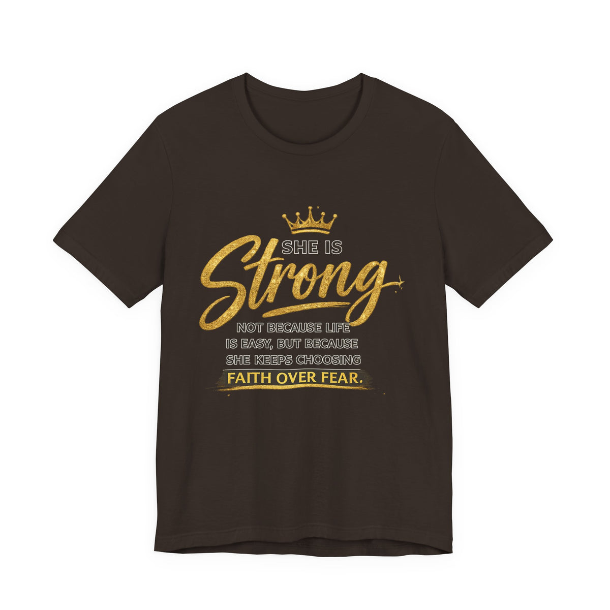 She Is Strong Tee — Inspirational Faith Over Fear Women's Graphic T-Shirt
