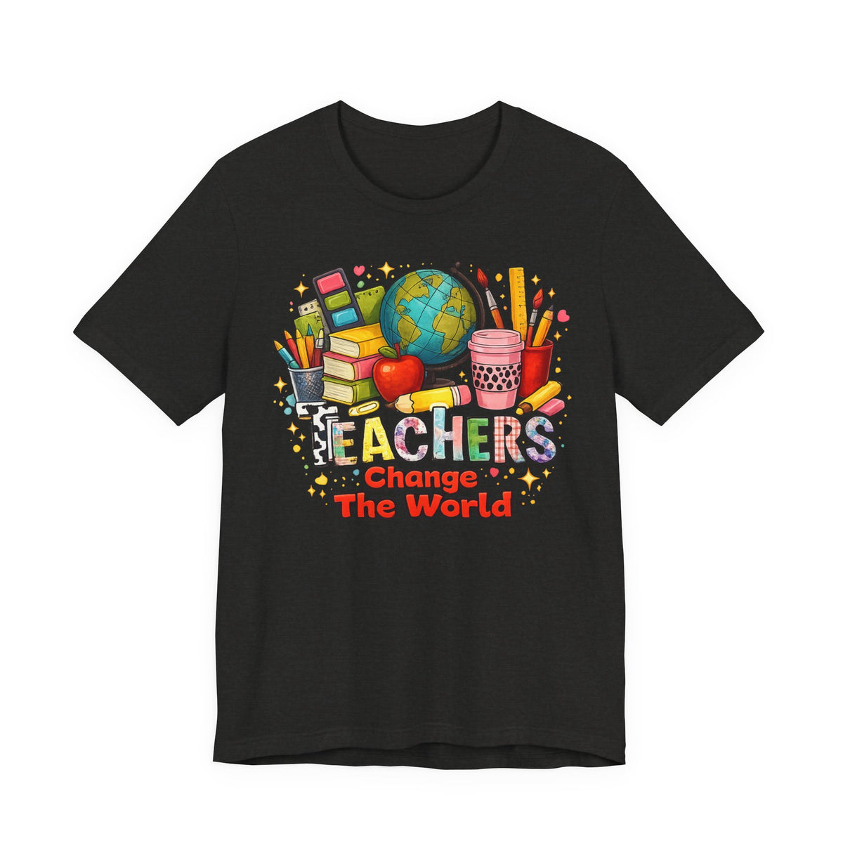 Teachers Change The World T-Shirt — Colorful Back-to-School Teacher Appreciation Tee